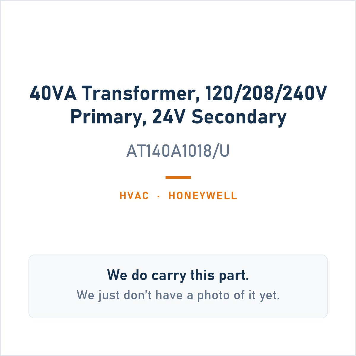 Honeywell AT140A1018/U 40VA Transformer, 120/208/240V Primary, 24V Secondary - genuine OEM appliance part, photo coming soon