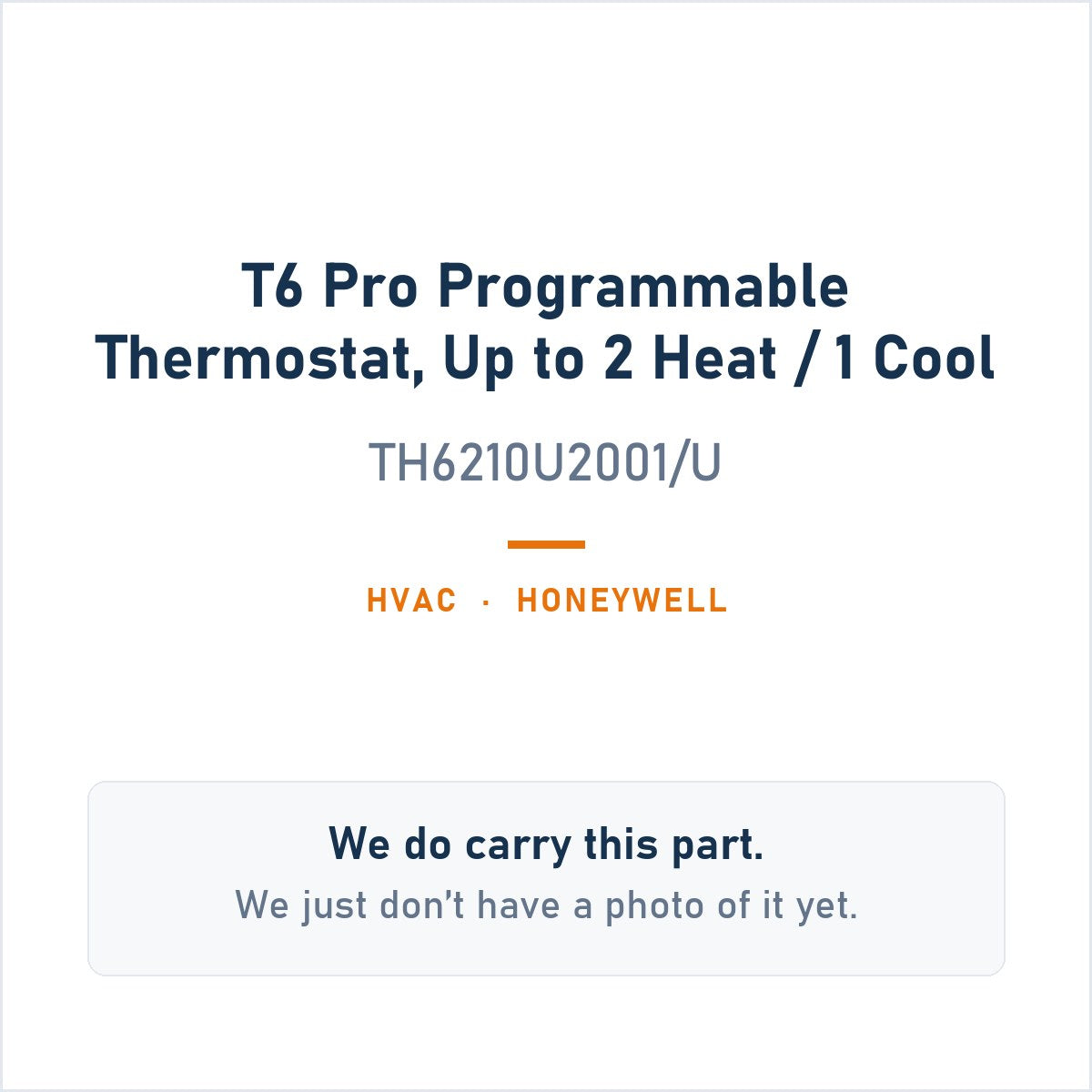 Honeywell TH6210U2001/U T6 Pro Programmable Thermostat, up to 2 Heat / 1 Cool - genuine OEM appliance part, photo coming soon