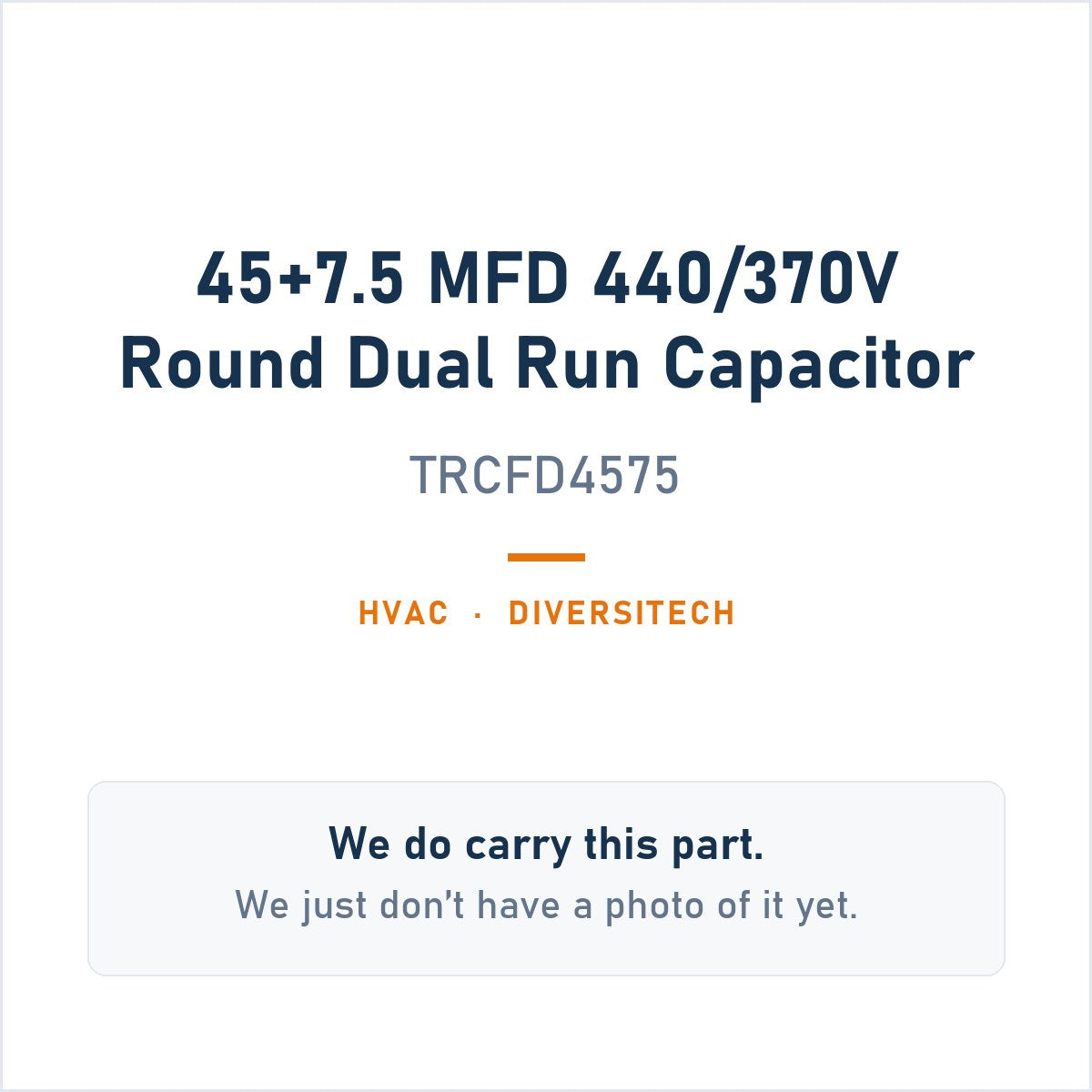 Diversitech TRCFD4575 45+7.5 MFD 440/370V Round Dual Run Capacitor - genuine OEM appliance part, photo coming soon